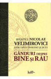 Ganduri despre bine si rau - Nicolae Velimirovici