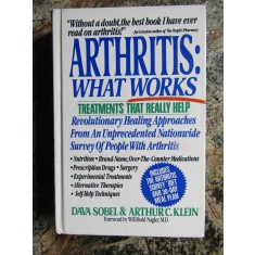 Arthritis: What Works -Dava Sobel /Arthur C. Klein