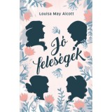 J&oacute; feles&eacute;gek - Louisa May Alcott