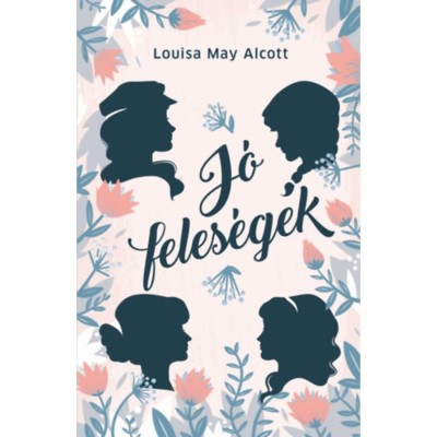 J&amp;oacute; feles&amp;eacute;gek - Louisa May Alcott foto