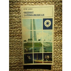 ORIZONT LATINOAMERICAN - PETRE LASCU