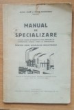 Manual de specializare pentru uzul școlilor industriale - Aurel Sabu, Cezar Ghe.