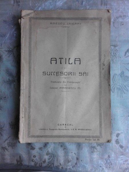ATILA SI SUCCESORII SAI - AMEDEU TAIERRY