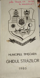 MUNICIPIUL TIMISOARA GHIDUL STRAZILOR 1980