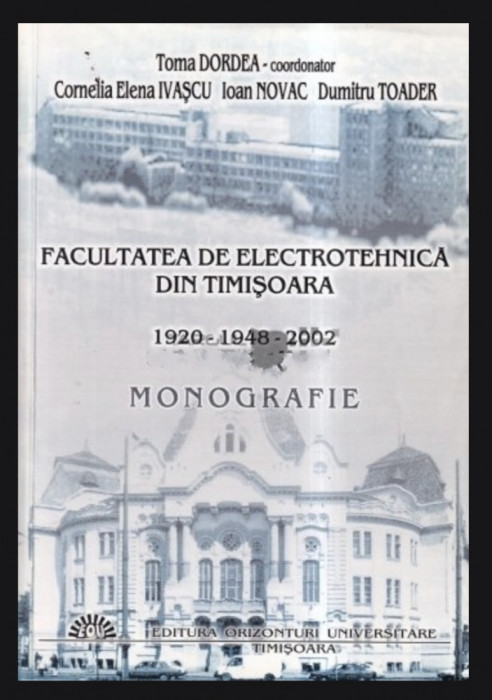 Facultatea de Electrotehnica din Timisoara 1920-1948-2002