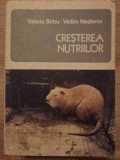 Cresterea Nutriilor - V. Sirbu, V. Nesterov, Editura Ceres 1978, Carte Agronomie zootehnie