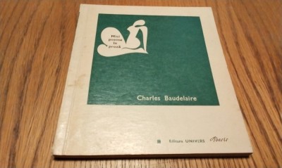 CHARLES BAUDELAIRE - Mici poeme in Proza - G. Georgescu (traducere) - Editura Univers, 1971, 106 p. foto
