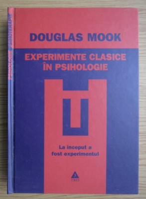 Experimente clasice in psihologie / Douglas Mook foto