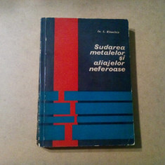 SUDAREA METALELOR SI ALIAJELOR NEFEROASE - Ia. L. Kleacikin - 1966, 383 p.