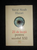 Yuval Noah Harari - 21 de lectii pentru secolul XXI (2018, editie cartonata)