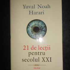 Yuval Noah Harari - 21 de lectii pentru secolul XXI (2018, editie cartonata)