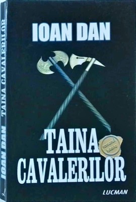 Ioan Dan - Taina cavalerilor foto
