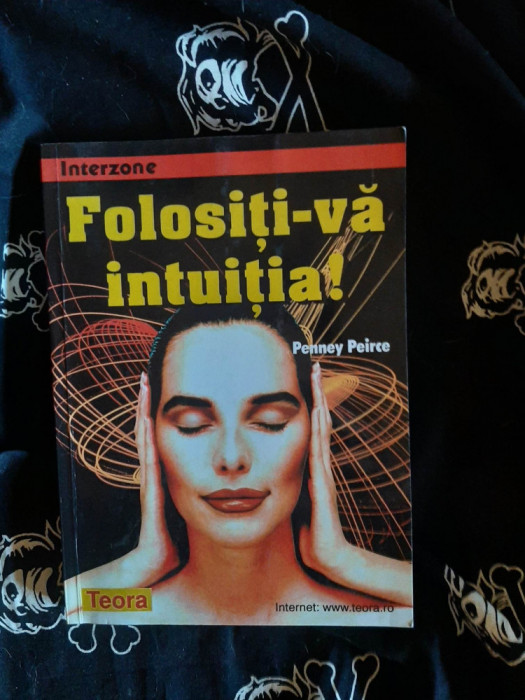 Penney Peirce - Folositi-va intuitia!