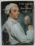 L &#039;ART SINGULIER DE JEAN HUBER , VOIR VOLTAIRE par GARRY APGAR ,1995