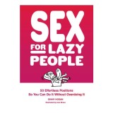 Sex for lazy people: 50 effortless positions so you can do it without overdoing it