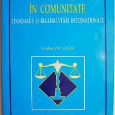 Administrarea justitiei in comunitate. Standarde si reglementari internationale – Graham W. Giles