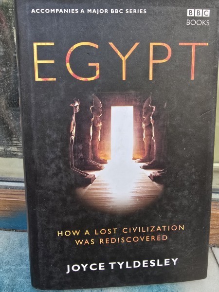 Egypt: How a lost civilization was rediscovered - Joyce Tyldesley