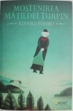 Mostenirea Matildei Turpin - Alvaro Pombo, Roman Beletristica (Putin Uzata)