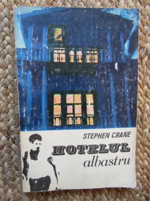Stephen Crane - Hotelul albastru. Schite, nuvele, povestiri foto