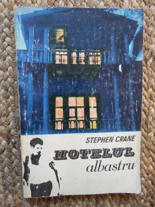 Stephen Crane - Hotelul albastru. Schite, nuvele, povestiri