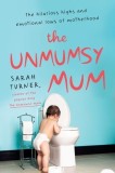 The Unmumsy Mum: The Hilarious Highs and Emotional Lows of Motherhood, 2017