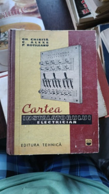 CARTEA INSTALATORULUI ELECTRICIAN - GH. CHIRITA foto