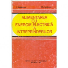 I. Iordanescu, Gh. Iacobescu - Alimentarea cu energie electrica a intreprinderilor - 121765