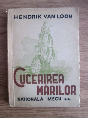 Cucerirea marilor - Hendrik Van Loon foto