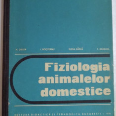 FIZIOLOGIA ANIMALELOR DOMESTICE de N. CRISTA...T. BARBURA , 1978