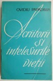 Carte Ovidiu Papadima Scriitorii si Intelesurile Vietii Beletristica Anticariat