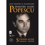 Scrieri Alese. Volumul 1 Nuvele - Dumitru Radu Popescu