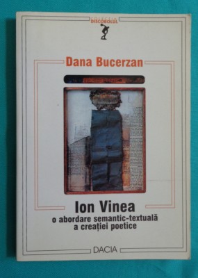 Dana Bucerzan &amp;ndash; Ion Vinea o abordare semantic textuala a creatiei poetice foto