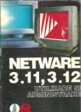 Netware 3.11, 3.12. Utilizare si administrare - Razvan Ilie Orbu
