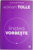 Linistea vorbeste &ndash; Eckhart Tolle