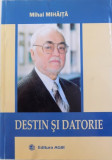 DESTIN SI DATORIE de MIHAI MIHAITA , 2010 , DEDICATIE*