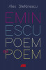 Eminescu, poem cu poem - Hardcover - Alex. Ştefănescu - All