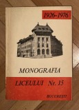 Monografia Colegiului National &quot;Iulia Hasdeu&quot; Liceului 15 1926-76