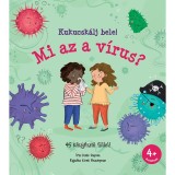 Kukucsk&aacute;lj bele! - Mi az a v&iacute;rus? - Katie Daynes