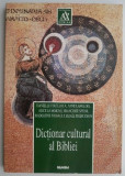 Dictionar cultural al Bibliei &ndash; Danielle Fouilloux (putin uzata)