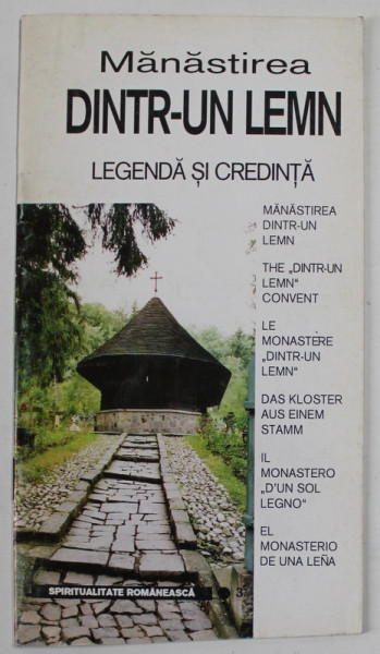 MANASTIREA DINTR- UN LEMN , LEGENDA SI CREDINTA , PLIANT DE PREZENTARE , EDITIE MULTILINGVA , 1995
