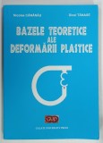 BAZELE TEORETICE ALE DEFORMARII PLASTICE de NICOLAE CANANAU si DINEL TANASE , 2011
