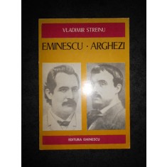 VLADIMIR STREINU - EMINESCU. ARGHEZI