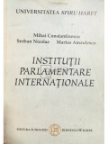 Mihai Constantinescu - Institutii parlamentare internationale (Editia: 2005)