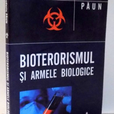 BIOTERORISMUL SI ARMELE BIOLOGICE de LUDOVIC PAUN , 2003