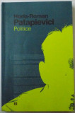 POLITICE de HORIA ROMAN PATAPIEVICI , EDITIA A IV A , REV , 2006