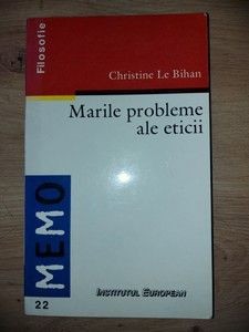 Marile probleme ale eticii- Christine Le Bihan foto