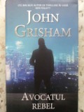 AVOCATUL REBEL-JOHN GRISHAM-361729