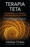 Cumpara ieftin Terapia Teta. Scoaterea la lumina a convingerilor ascunse - Vianna Stibal