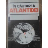 IN CAUTAREA ATLANTIDEI. PAGINI DE LITERATURA STIINTIFICO-FANTASTICA-COLECTIV-255294