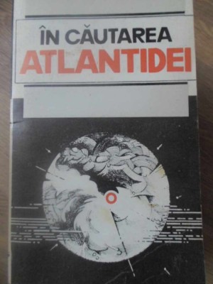 IN CAUTAREA ATLANTIDEI. PAGINI DE LITERATURA STIINTIFICO-FANTASTICA-COLECTIV-259514 foto